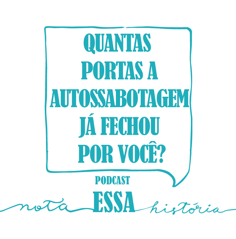 Quantas portas a Autossabotagem já fechou por você?